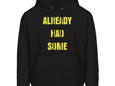 ALREADY HAD SOME Hoodie Online Hot Sale