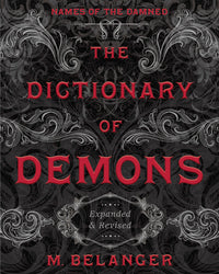 The Dictionary of Demons: Expanded & Revised Supply