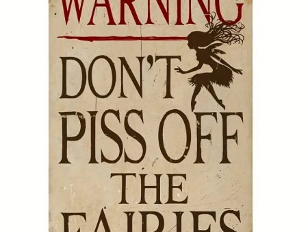 Don t Piss Off Fairies Metal Sign Cheap